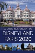Le Guide Indépendant de Disneyland Paris 2020 (en Francés)