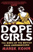 Dope Girls: The Birth of the British Drug Underground (en Inglés)