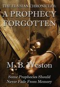 The Elysian Chronicles: A Prophecy Forgotten (en Inglés)