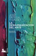 La Deshumanización del Arte - JosÉ Ortega Y Gasset - Austral