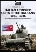 Italian Armored Units in the Balkans 1941-1945