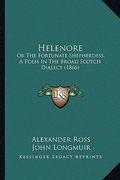helenore: or the fortunate shepherdess, a poem in the broad scotch dialect (1866) (en Inglés)