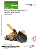 Manual. Mantenimiento y Conservación de Áreas Ajardinadas (Uf0027/Mf0008_3). Certificados de Profesionalidad. Jardinería y Restauración del Paisaje (Agao0308) (in Spanish)