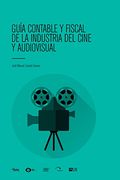 Guia Contable y Fiscal de la Industria del Cine y Audiovisual (in Spanish)