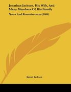 jonathan jackson, his wife, and many members of his family: notes and reminiscences (1866)