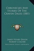 chronicles and stories of the craven dales (1881)