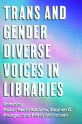 Trans and Gender Diverse Voices in Libraries (en Inglés)