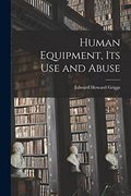 Human Equipment, its use and Abuse (en Inglés)