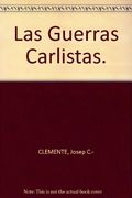 Las Guerras Carlistas. [Tapa blanda] by CLEMENTE, Josep C.-