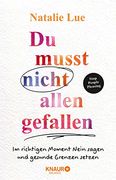 Du Musst Nicht Allen Gefallen: Im Richtigen Moment Nein Sagen und Gesunde Grenzen Setzen | Stop People Pleasing | das 6-Schritte-Programm (en Alemán)