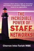 The Incredible Power of Staff Networks (en Inglés)