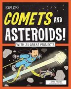 Explore Comets and Asteroids!: With 25 Great Projects (Explore Your World)