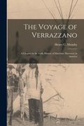 The Voyage of Verrazzano [microform]: a Chapter in the Early History of Maritime Discovery in America (en Inglés)