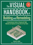 Visual Handbook of Building and Remodeling: A Comprehensive Guide to Choosing the Right Materials and Systems for Every Part of Your Home/5th Edition (en Anglais)