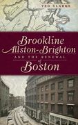 Brookline, Allston-Brighton and the Renewal of Boston (en Inglés)