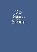 Do Good Stuff: Journal (Blue Cover) (en Inglés)