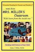 notes from mrs. miller's classroom: building self-esteem in your child (en Inglés)