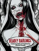 Deadly Darlings: A Coloring Book of Frightening Femme Fatales