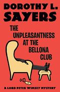 The Unpleasantness at the Bellona Club: A Lord Peter Wimsey Mystery (Lord Peter Wimsey Mysteries) (en Inglés)