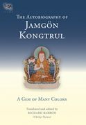 The Autobiography of Jamgon Kongtrul: A Gem of Many Colors (en Inglés)