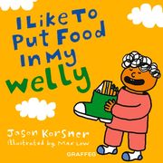 I Like to Put Food in My Welly (en Inglés)