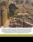 outlines of oryctology. an introduction to the study of fossil organic remains; especially those found in the british strata: intended to aid the stud (en Inglés)