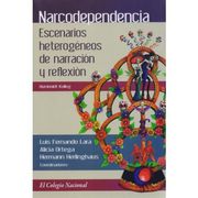 Narcodependencia: Escenarios Heterogeneos de Narracion y Reflexion