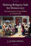 Making Religion Safe for Democracy (en Inglés)
