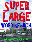 Super Large Word Search: 133 Extra Large Print Inspirational Themed Puzzles