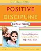 Positive Discipline for Single Parents: Nurturing, Cooperation, Respect and joy in Your Single-Parent Family (Positive Discipline Library) (en Inglés)