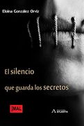 El Silencio que Guarda los Secretos (in Spanish)