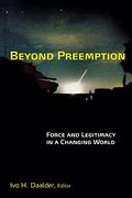 Beyond Preemption: Force and Legitimacy in a Changing World (en Inglés)