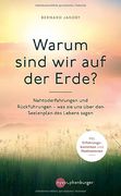 Warum Sind wir auf der Erde? Was wir von Nahtoderfahrungen Über den Seelenplan des Lebens Erfahren Können (en Alemán)