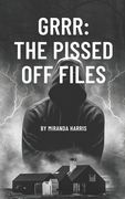 GRRR The Pissed Off Files (en Inglés)