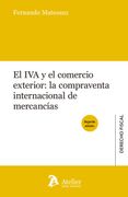 El iva y el Comercio Exterior: La Compraventa Internacional de Mercancias. 2ª Edición