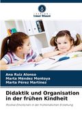 Didaktik und Organisation in der frühen Kindheit (en Alemán)