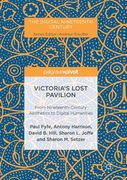 Victoria's Lost Pavilion: From Nineteenth-Century Aesthetics to Digital Humanities (en Inglés)
