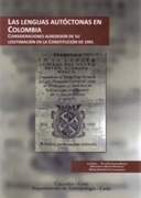 Lenguas Autoctonas En Colombia. Consideraciones Alrededor De Su Legitimacion En La Constitucion De 1991, Las