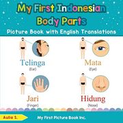 My First Indonesian Body Parts Picture Book With English Translations: Bilingual Early Learning & Easy Teaching Indonesian Books for Kids (Teach & Learn Basic Indonesian Words for Children) (en Inglés)
