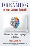 Dreaming on Both Sides of the Brain: Discover the Secret Language of the Night (en Inglés)