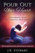 Pour Out Your Heart: Conversing with God through Your Illness (en Inglés)