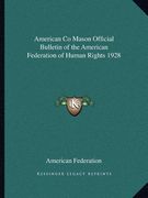 american co mason official bulletin of the american federation of human rights 1928 (en Inglés)