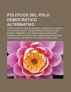 pol ticos del polo democr tico alternativo: gustavo petro, samuel moreno, orlando fals borda, iv n moreno rojas, jorge enrique robledo