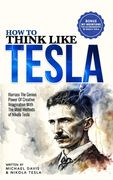 How to Think Like Tesla: with My Inventions (en Inglés)