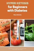 Hyper Ketosis for Beginners with Diabetes (en Inglés)