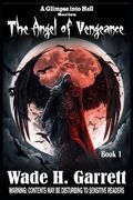 The Angel of Vengeance (a Glimpse Into Hell)