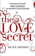 The Love Secret: The Revolutionary new Science of Romantic Relationships (en Inglés)