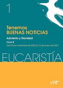 Tenemos Buenas Noticias. Adviento y Navidad Ciclo b. Del 29 de Noviembre de 2020 al 10 de Enero de 2021 (Eucaritía)