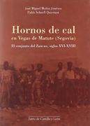 HORNOS DE CAL EN VEGAS MATUTE (SEGOVIA): EL CONJUNTO DEL ZANCAO, SIGLOS XVI-XVIII (in Spanish)