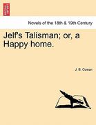 jelf's talisman; or, a happy home. (en Inglés)
